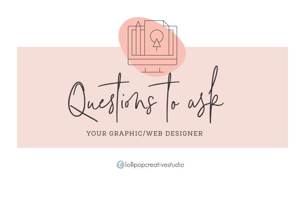 Questions you should ask your graphic/web designer